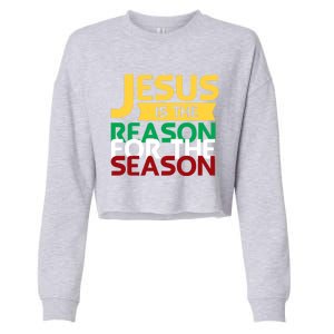 Jesus Is The Reason For The Season Christian Christmas Xmas Funny Gift Cropped Pullover Crew