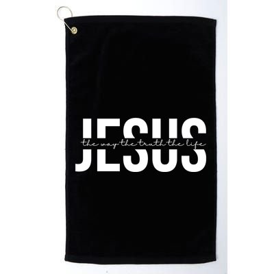 Jesus Is The Way The Truth And The Life Quote Golf Towel