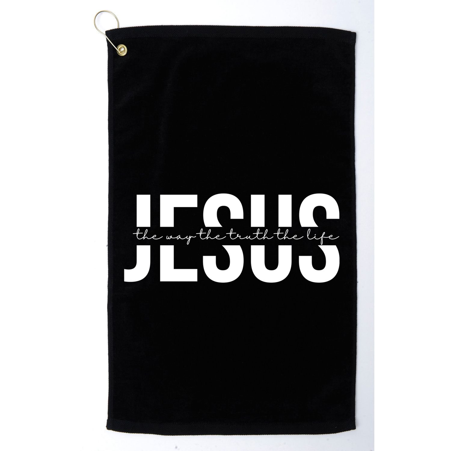 Jesus Is The Way The Truth And The Life Quote Golf Towel