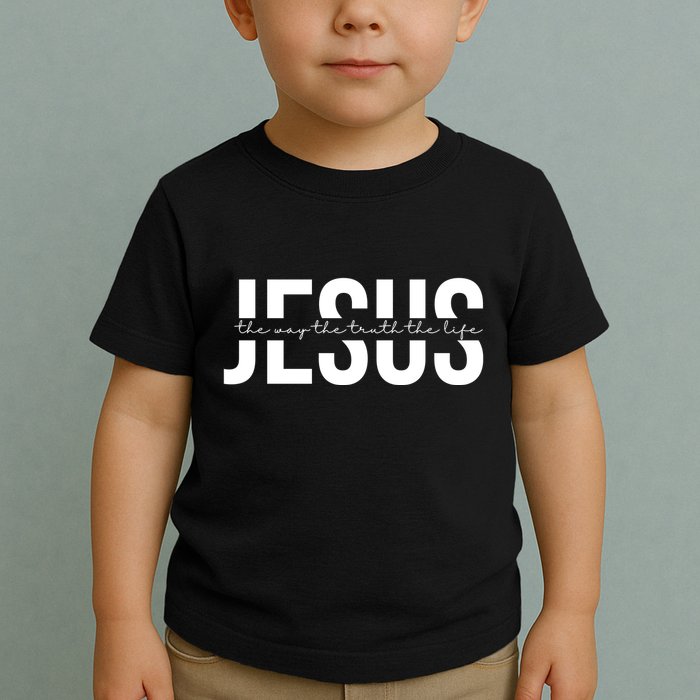 Jesus Is The Way The Truth And The Life Quote Toddler T-Shirt