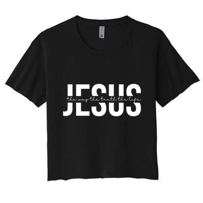 Jesus Is The Way The Truth And The Life Quote Crop Top