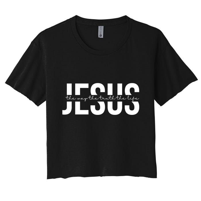Jesus Is The Way The Truth And The Life Quote Crop Top