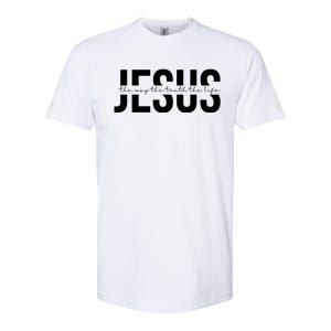 Jesus Is The Way The Truth And The Life Quote Softstyle CVC T-Shirt