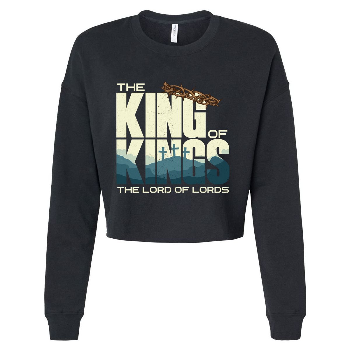 Jesus Is The King Of Kings Crucifixion Cross Crown Gospel Gift Cropped Pullover Crew