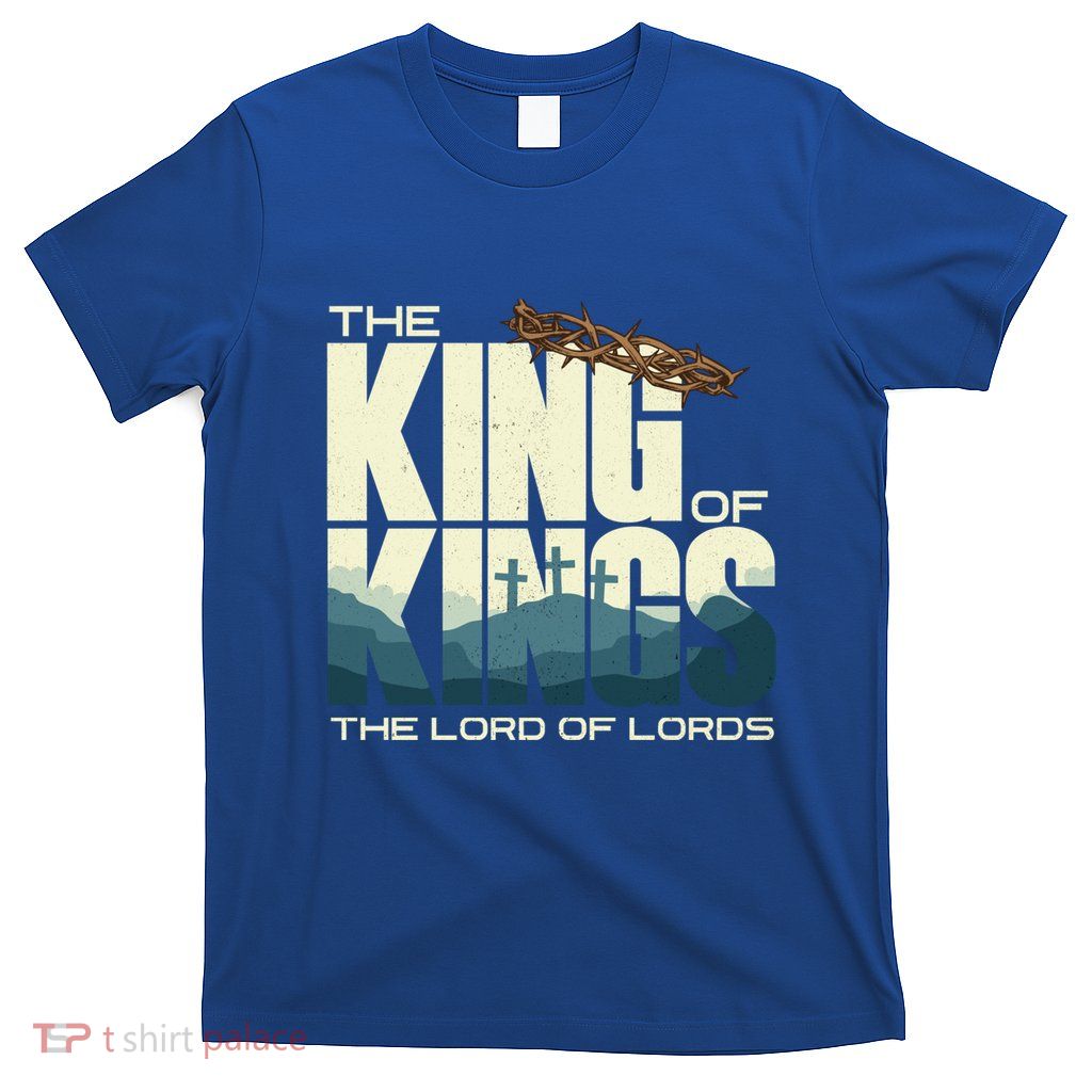 Jesus Is The King Of Kings Crucifixion Cross Crown Gospel Gift T-Shirt