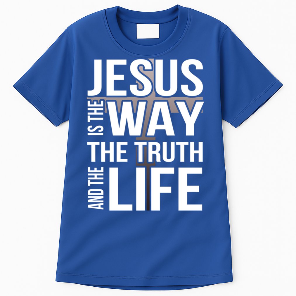 Jesus Is The Way The Truth And The Life Cool Gift Tall T-Shirt