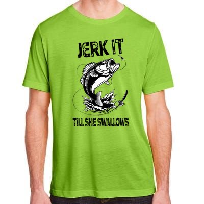 Jerk It Till She Swallows Funny Fishing Adult ChromaSoft Performance T-Shirt