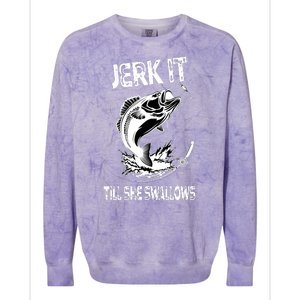 Jerk It Till She Swallows Funny Fishing Colorblast Crewneck Sweatshirt