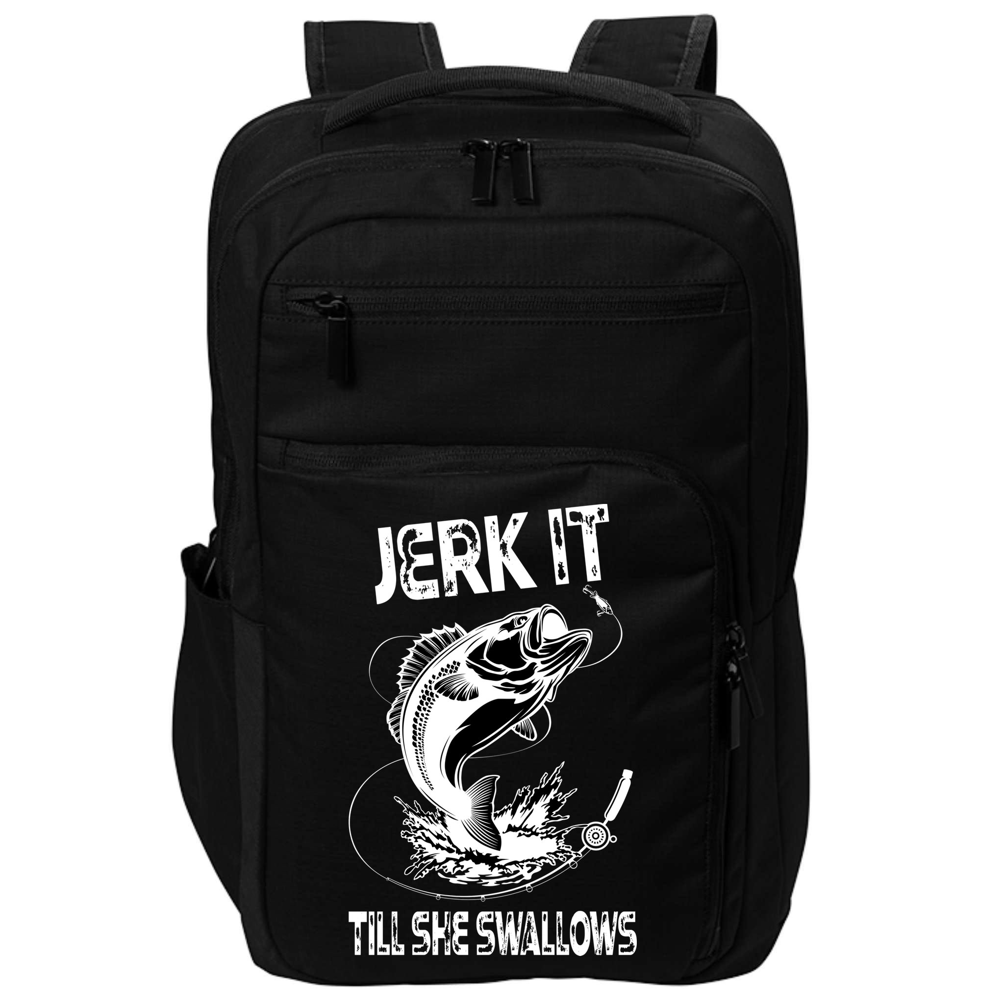 Jerk It Till She Swallows Funny Fishing Impact Tech Backpack