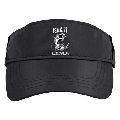 Jerk It Till She Swallows Funny Fishing Adult Drive Performance Visor