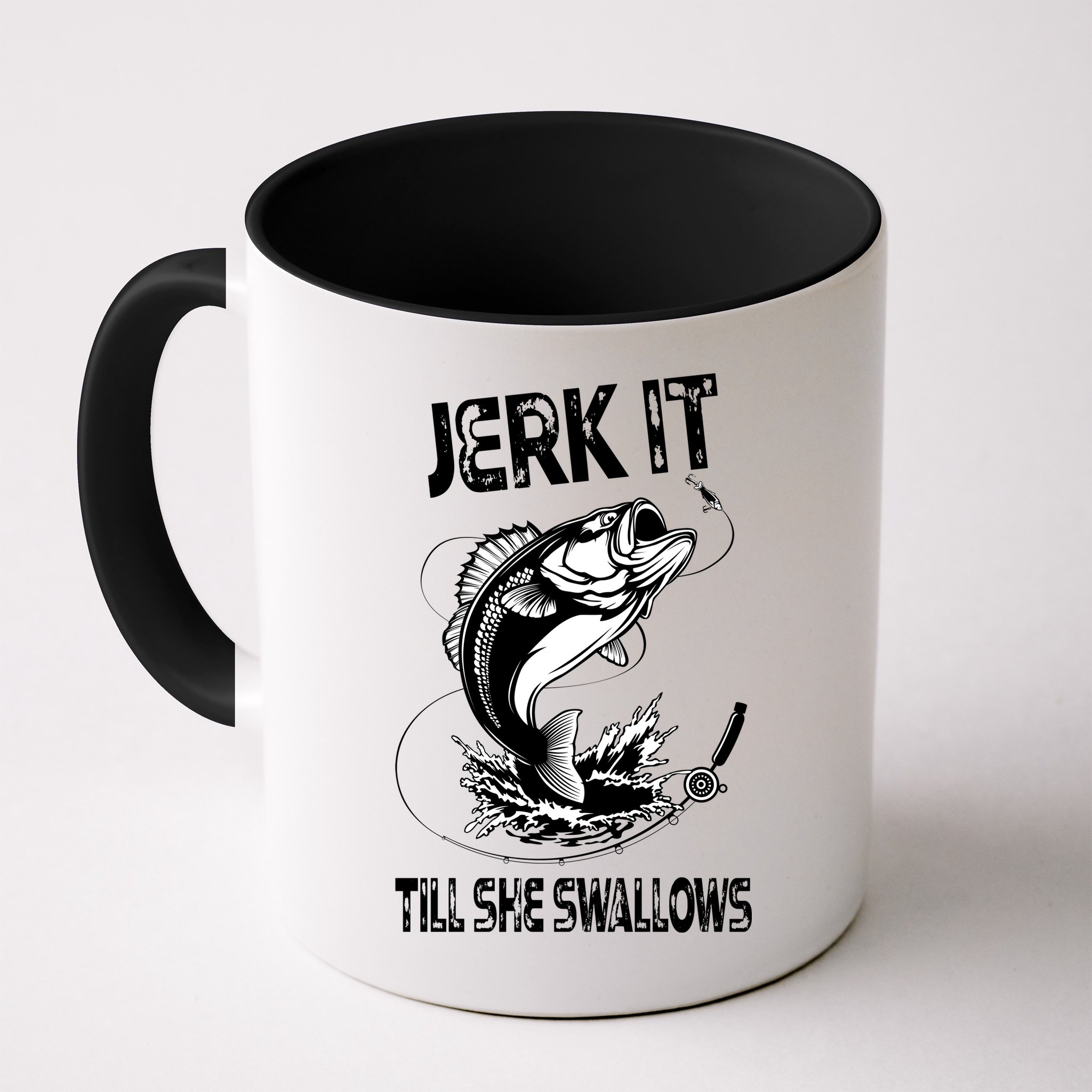 Jerk It Till She Swallows Funny Fishing Mug