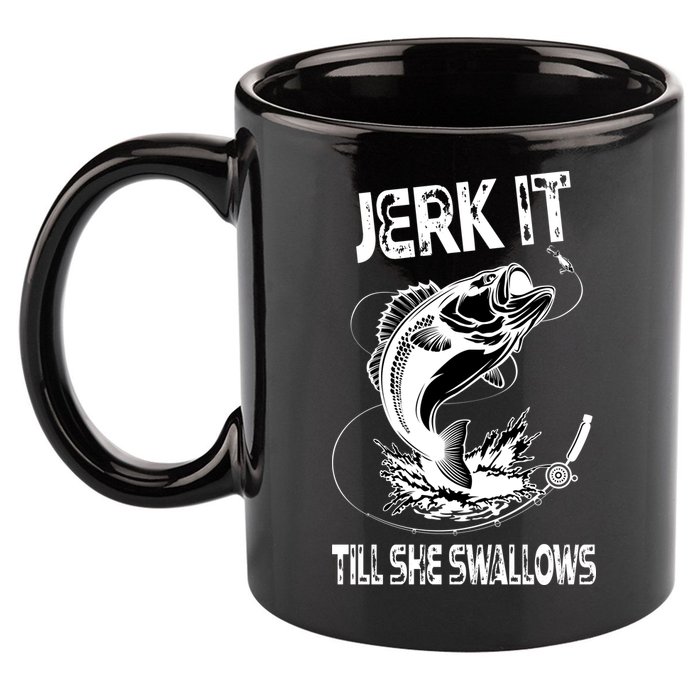Jerk It Till She Swallows Funny Fishing 11oz C Handle Ceramic Mug
