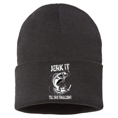 Jerk It Till She Swallows Funny Fishing Sustainable Knit Beanie