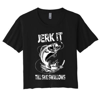 Jerk It Till She Swallows Funny Fishing Crop Top