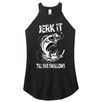 Jerk It Till She Swallows Funny Fishing Women's Perfect Tri Rocker Tank