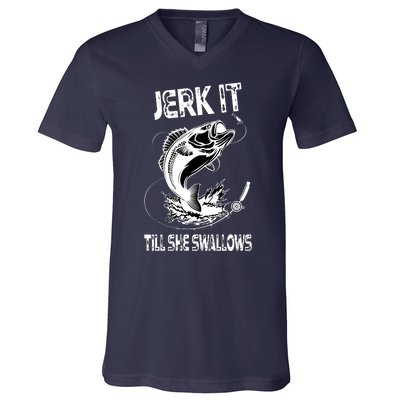 Jerk It Till She Swallows Funny Fishing V-Neck T-Shirt