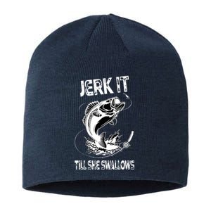 Jerk It Till She Swallows Funny Fishing Sustainable Beanie