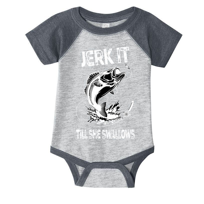 Jerk It Till She Swallows Funny Fishing Infant Baby Jersey Bodysuit