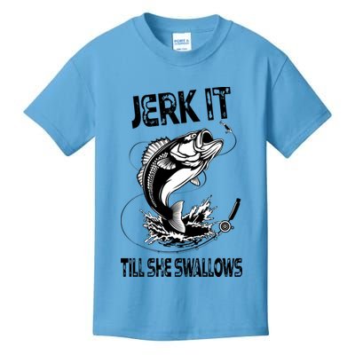 Jerk It Till She Swallows Funny Fishing Kids T-Shirt