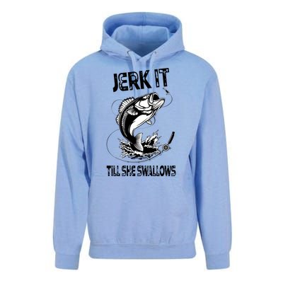 Jerk It Till She Swallows Funny Fishing Unisex Surf Hoodie