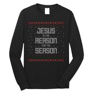 Jesus Is The Reason For The Season Ugly Christmas Sweater Long Sleeve Shirt