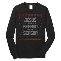 Jesus Is The Reason For The Season Ugly Christmas Sweater Long Sleeve Shirt