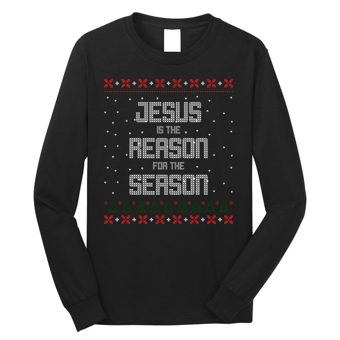 Jesus Is The Reason For The Season Ugly Christmas Sweater Long Sleeve Shirt