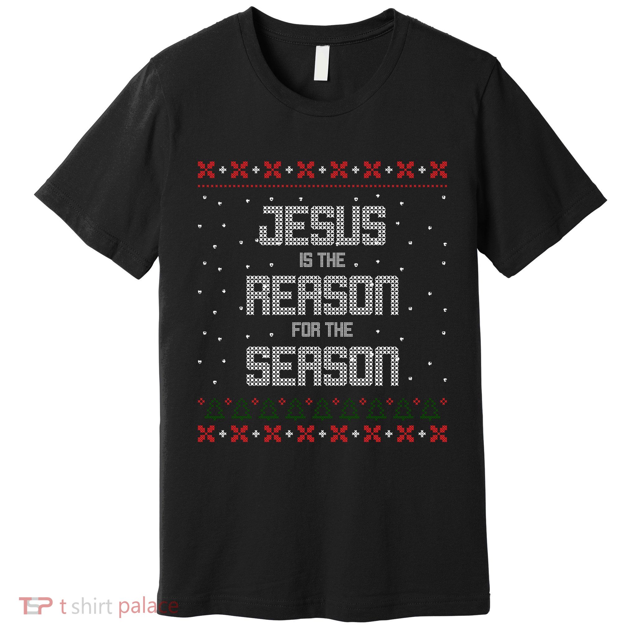 Jesus Is The Reason For The Season Ugly Christmas Sweater Premium T-Shirt