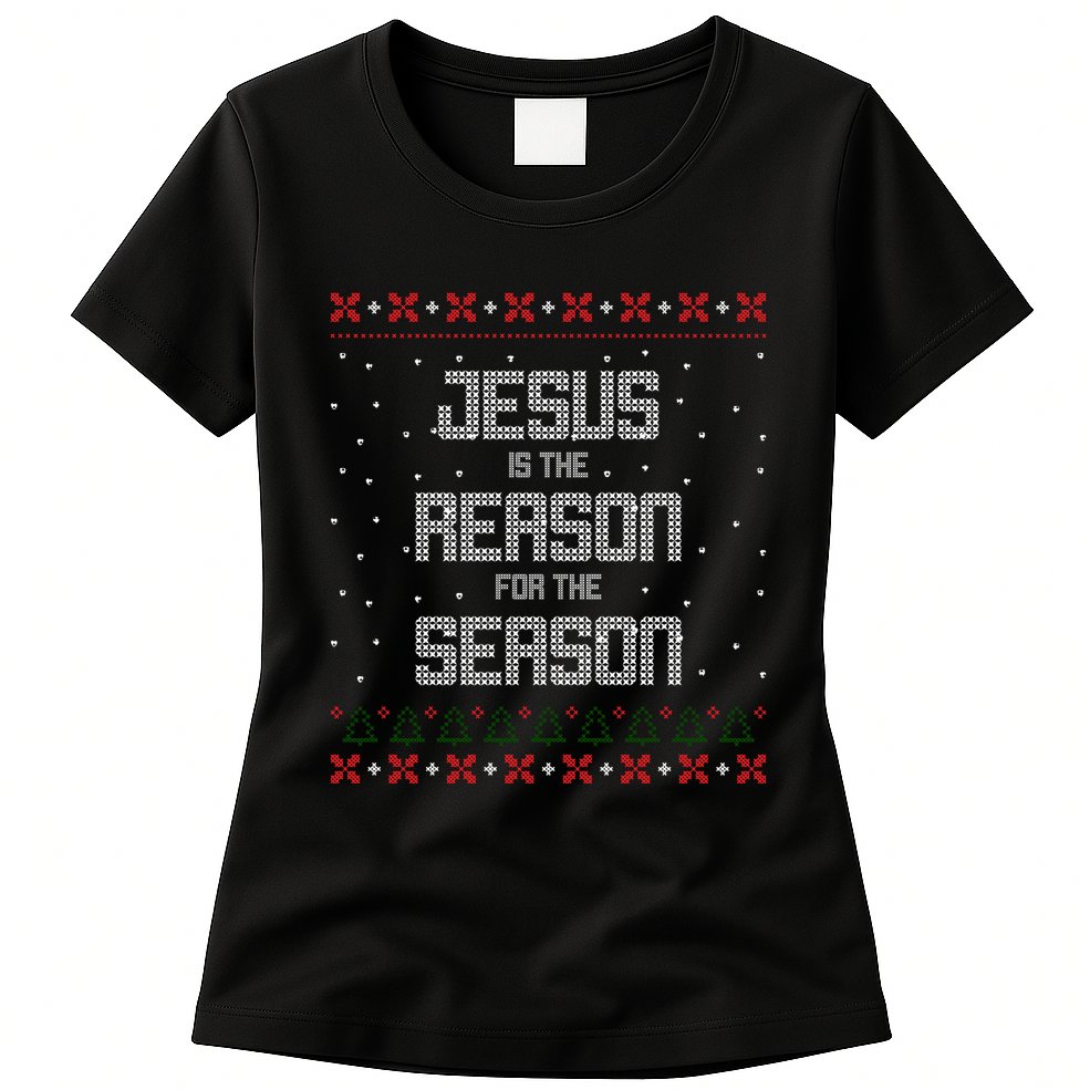 Jesus Is The Reason For The Season Ugly Christmas Sweater Womens T-Shirt