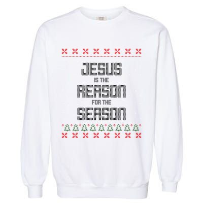 Jesus Is The Reason For The Season Ugly Christmas Sweater Garment-Dyed Sweatshirt