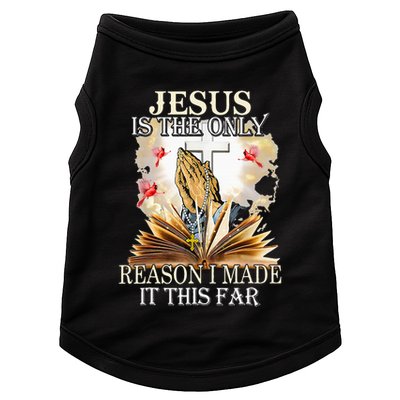 Jesus Is The Only Reason I Made It This Far Fun Christian Doggie Tank