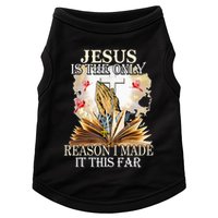 Jesus Is The Only Reason I Made It This Far Fun Christian Doggie Tank