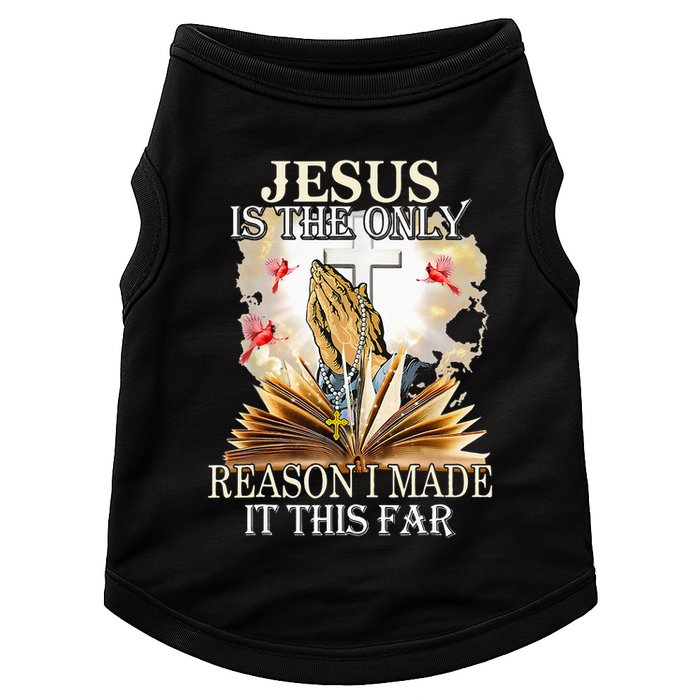 Jesus Is The Only Reason I Made It This Far Fun Christian Doggie Tank