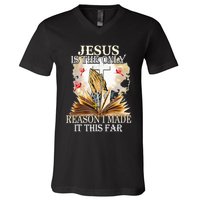 Jesus Is The Only Reason I Made It This Far Fun Christian V-Neck T-Shirt