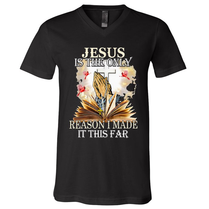 Jesus Is The Only Reason I Made It This Far Fun Christian V-Neck T-Shirt