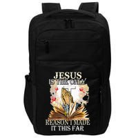 Jesus Is The Only Reason I Made It This Far Fun Christian Impact Tech Backpack