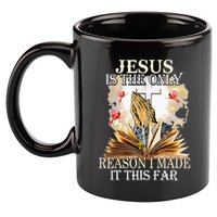 Jesus Is The Only Reason I Made It This Far Fun Christian 11oz C Handle Ceramic Mug