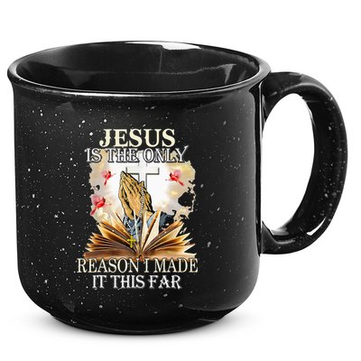 Jesus Is The Only Reason I Made It This Far Fun Christian 15oz Campfire Ceramic Mug