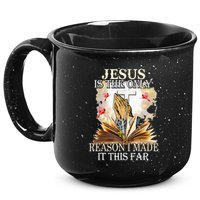Jesus Is The Only Reason I Made It This Far Fun Christian 15oz Campfire Ceramic Mug