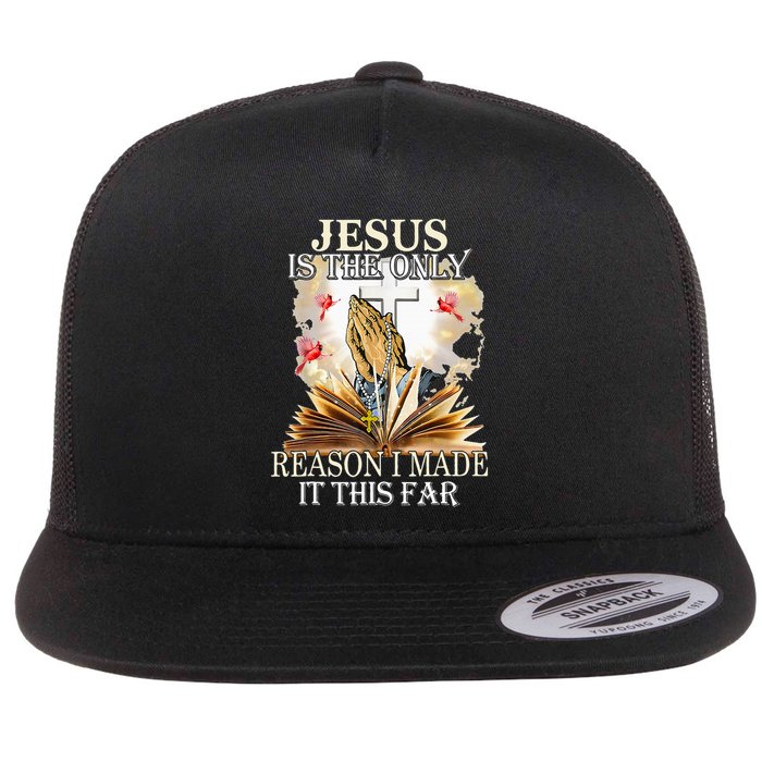 Jesus Is The Only Reason I Made It This Far Fun Christian Flatbill Hat