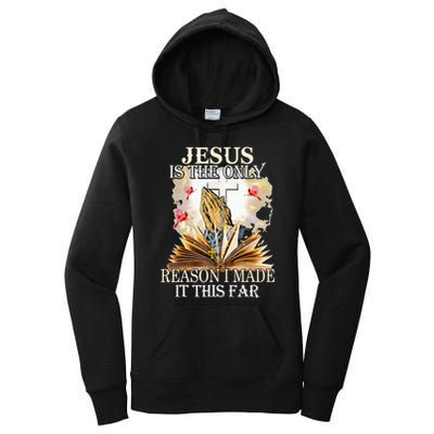 Jesus Is The Only Reason I Made It This Far Fun Christian Women's Pullover Hoodie