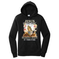Jesus Is The Only Reason I Made It This Far Fun Christian Women's Pullover Hoodie