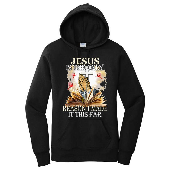 Jesus Is The Only Reason I Made It This Far Fun Christian Women's Pullover Hoodie