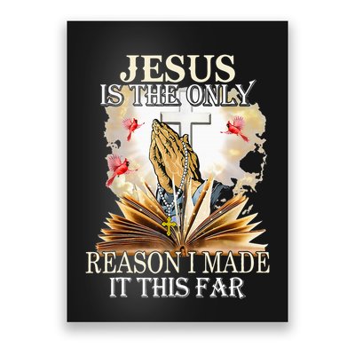 Jesus Is The Only Reason I Made It This Far Fun Christian Poster