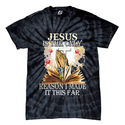 Jesus Is The Only Reason I Made It This Far Fun Christian Tie-Dye T-Shirt