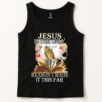 Jesus Is The Only Reason I Made It This Far Fun Christian Tank Top