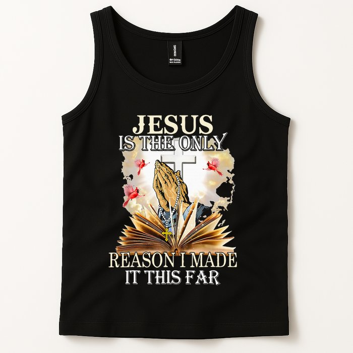 Jesus Is The Only Reason I Made It This Far Fun Christian Tank Top