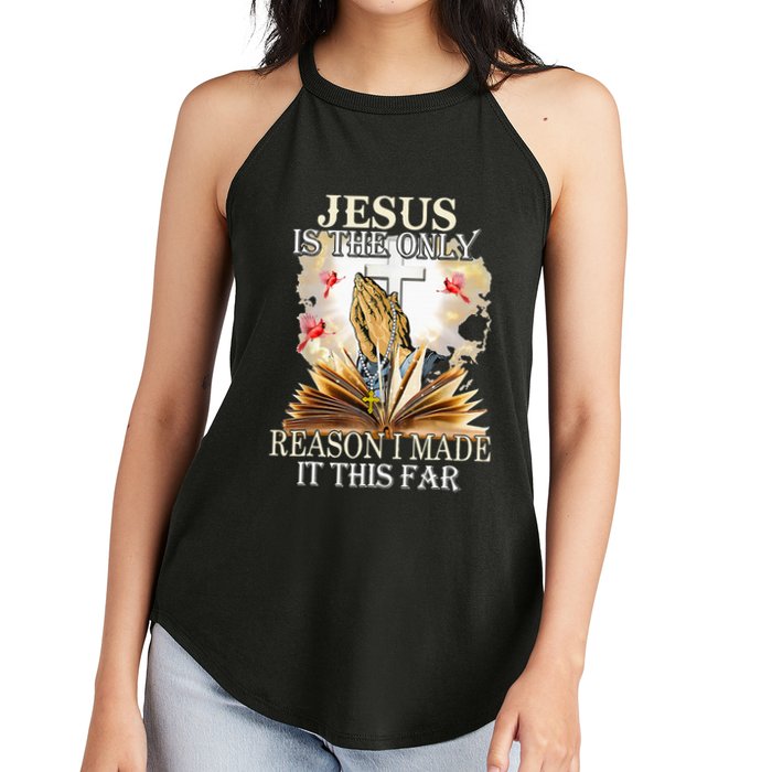 Jesus Is The Only Reason I Made It This Far Fun Christian Women's Perfect Tri Rocker Tank