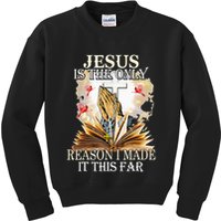 Jesus Is The Only Reason I Made It This Far Fun Christian Kids Sweatshirt