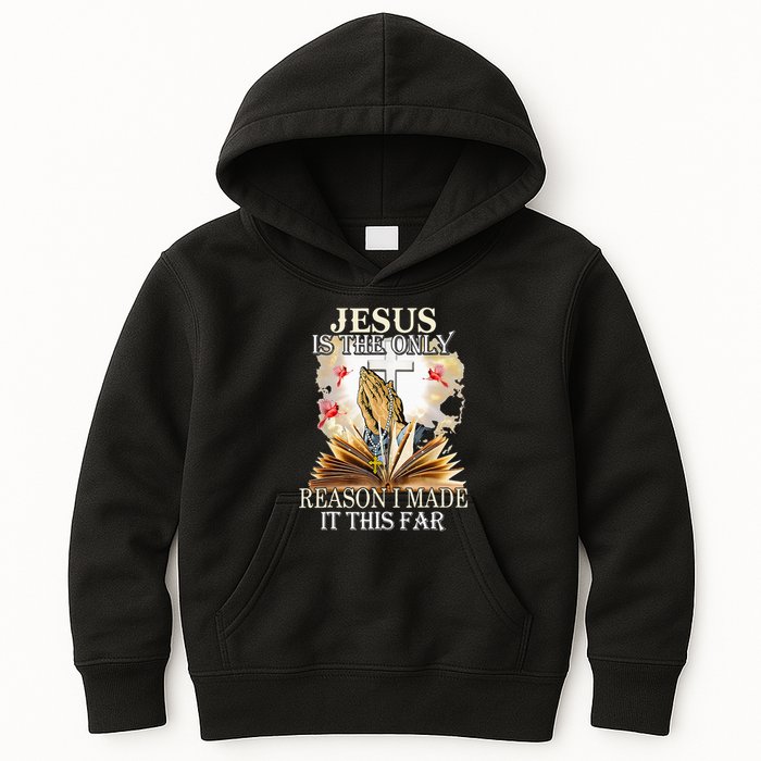 Jesus Is The Only Reason I Made It This Far Fun Christian Kids Hoodie